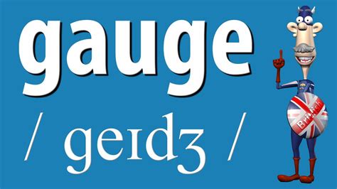 gauged pronunciation|How to Say Gauge .